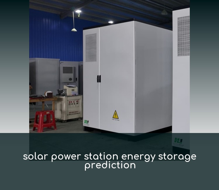 solar power station energy storage prediction
