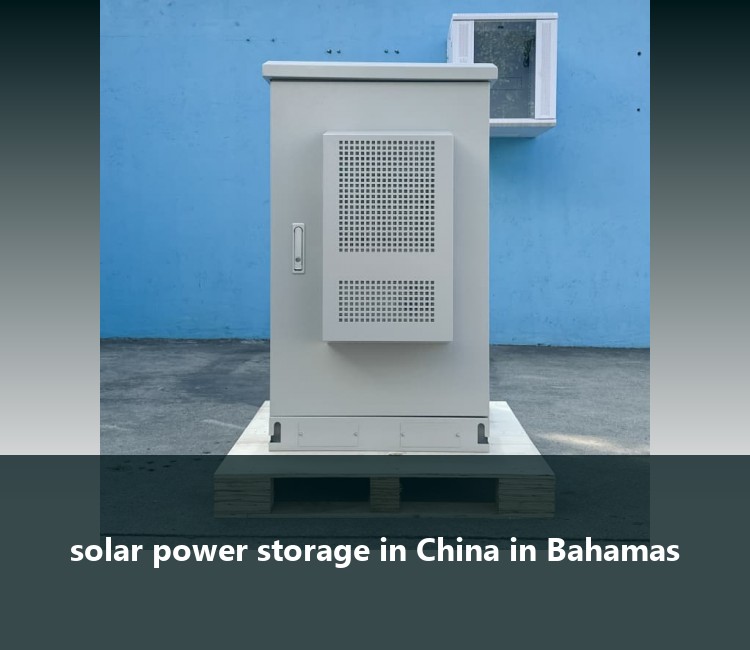solar power storage in China in Bahamas