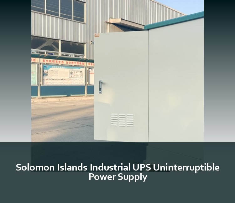 Solomon Islands Industrial UPS Uninterruptible Power Supply