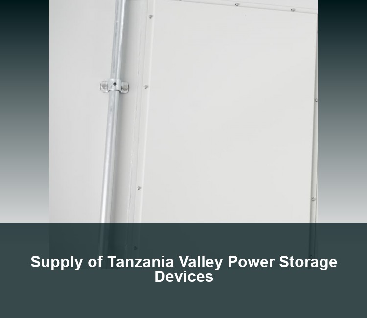 Supply of Tanzania Valley Power Storage Devices