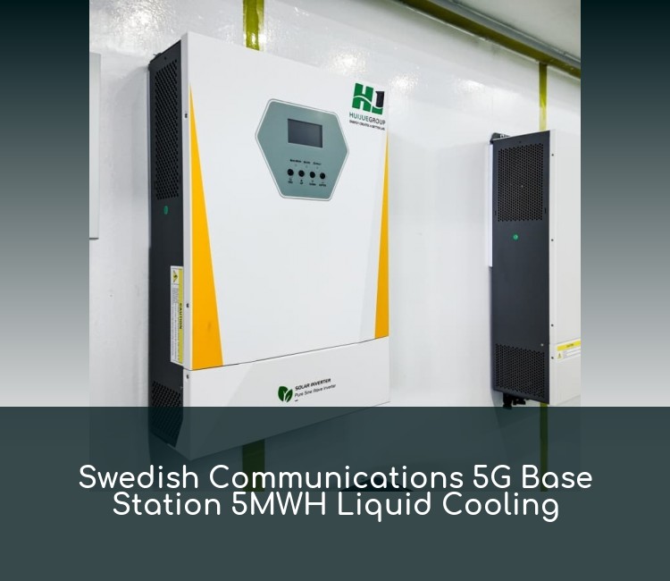 Swedish Communications 5G Base Station 5MWH Liquid Cooling