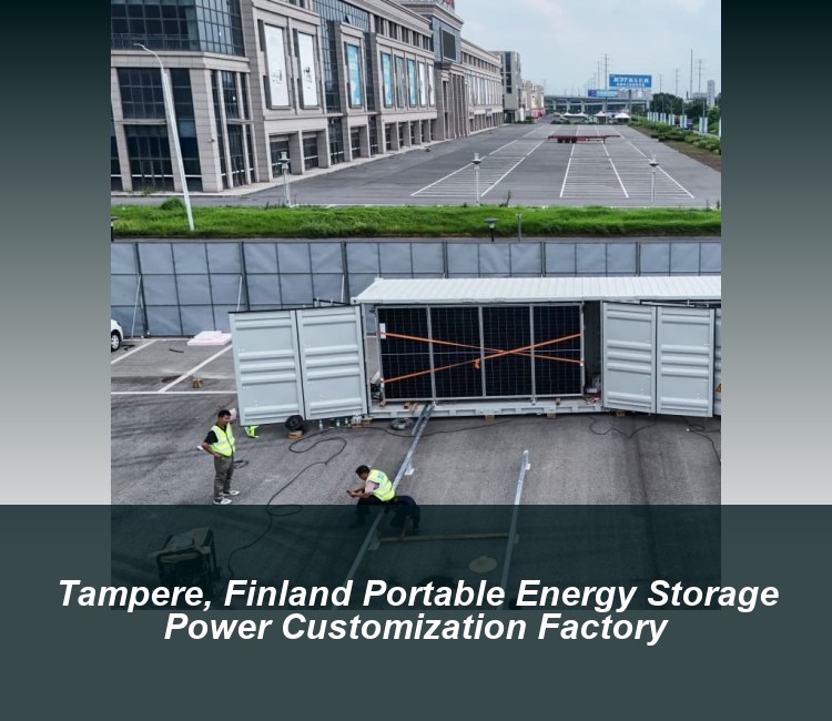 Tampere, Finland Portable Energy Storage Power Customization Factory