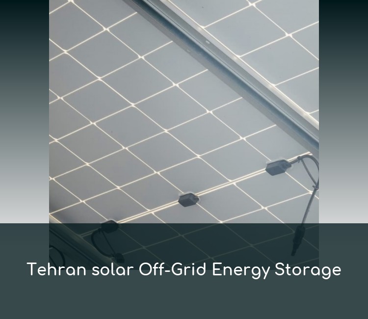 Tehran solar Off-Grid Energy Storage