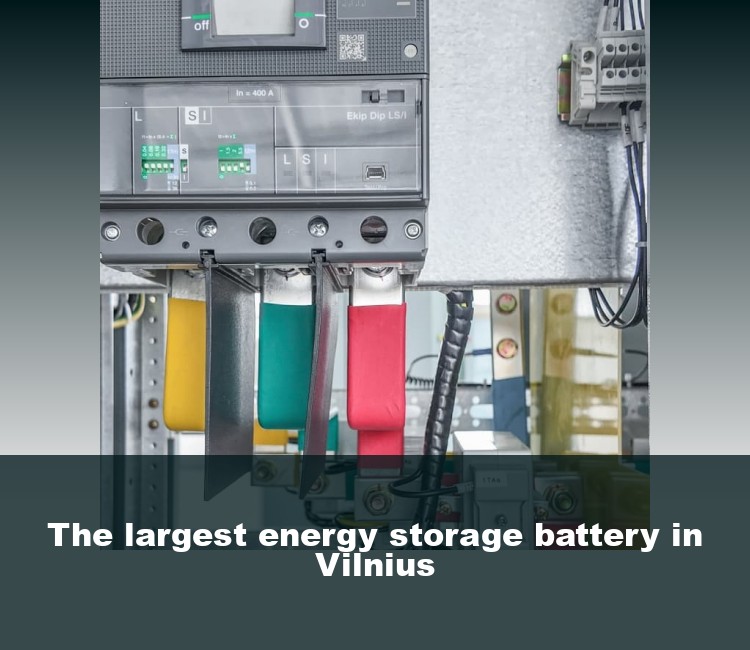 The largest energy storage battery in Vilnius
