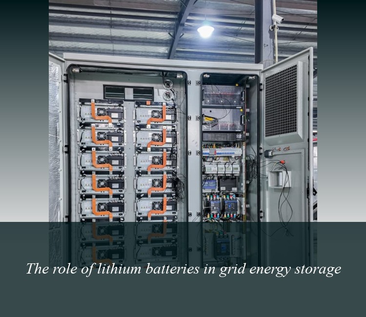 The role of lithium batteries in grid energy storage