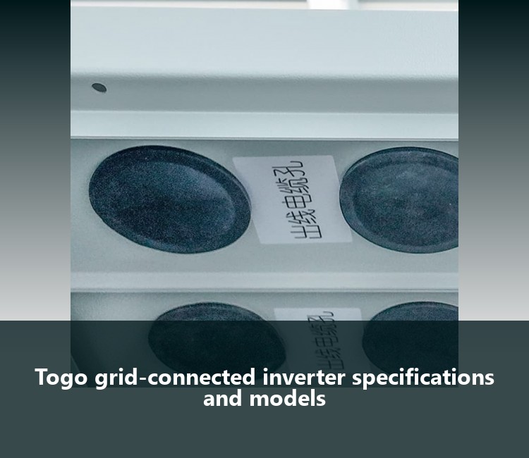 Togo grid-connected inverter specifications and models