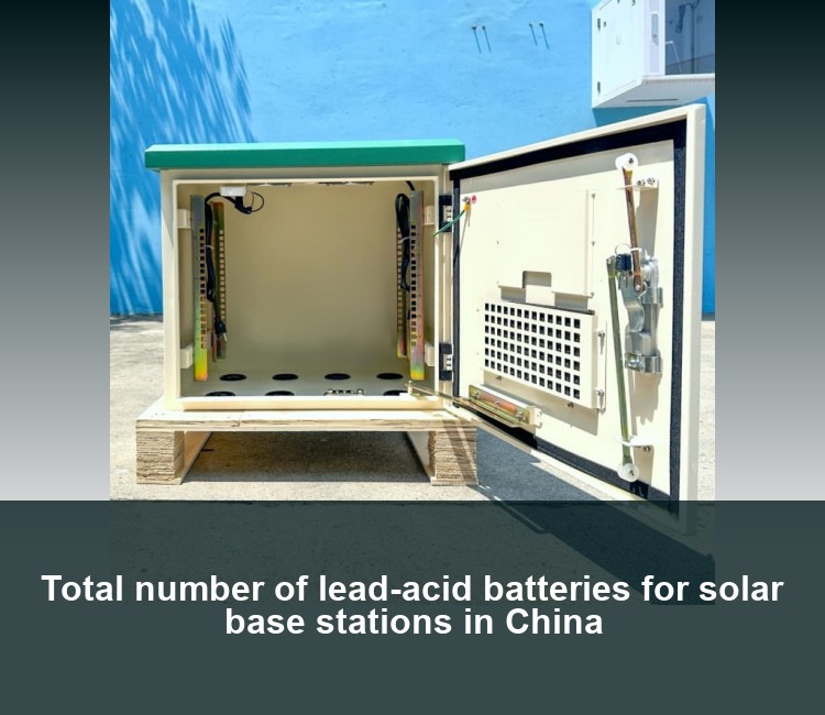 Total number of lead-acid batteries for solar base stations in China