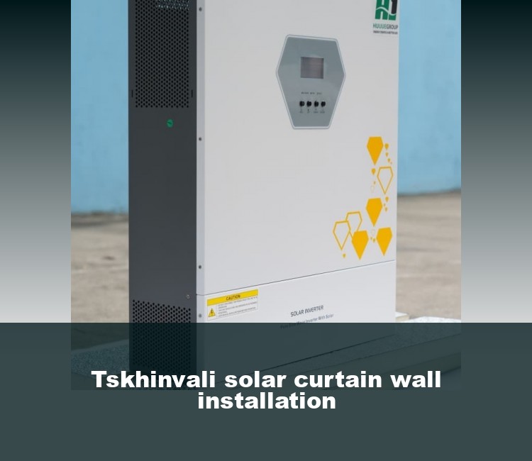 Tskhinvali solar curtain wall installation