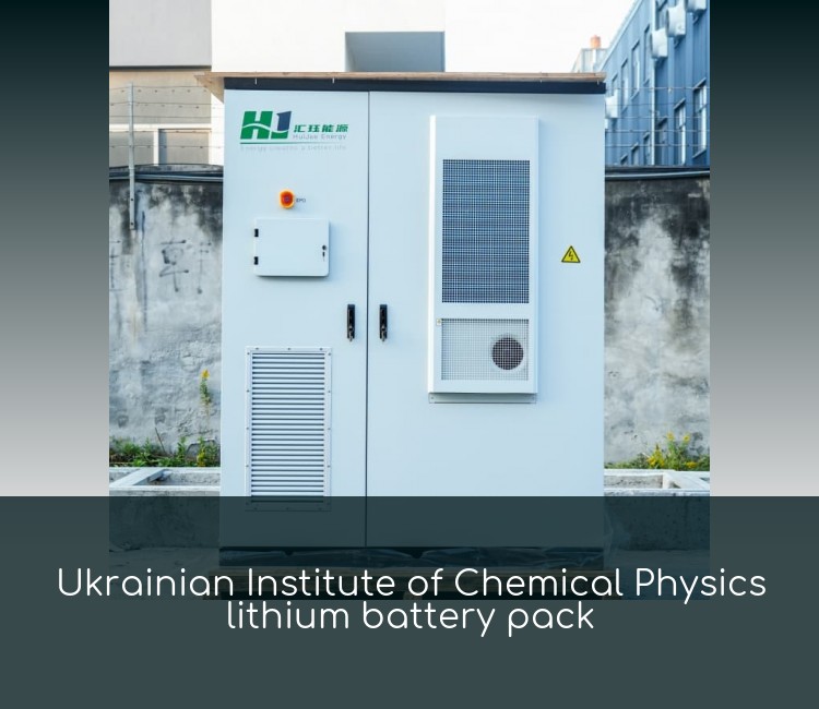 Ukrainian Institute of Chemical Physics lithium battery pack