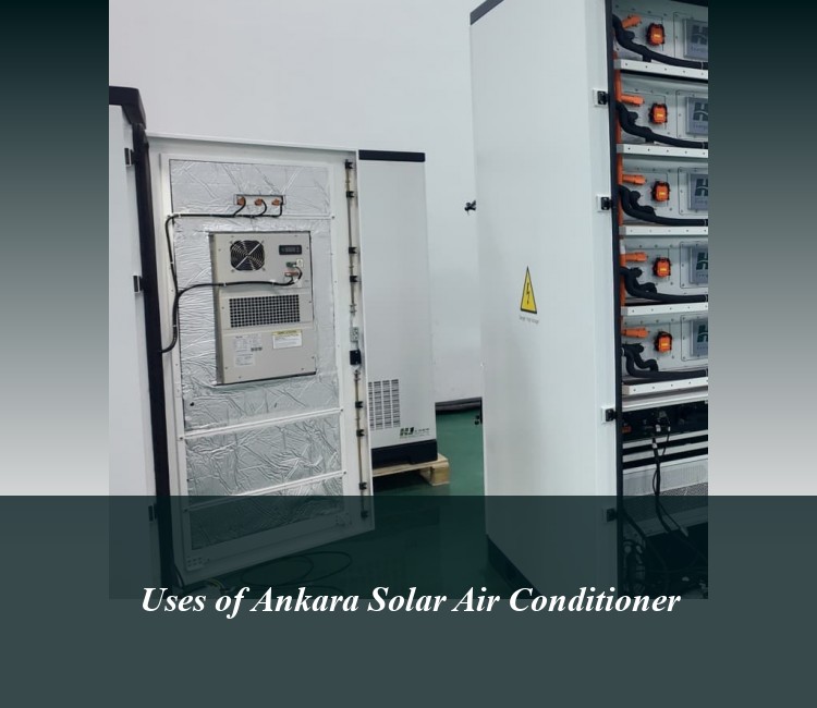 Uses of Ankara Solar Air Conditioner