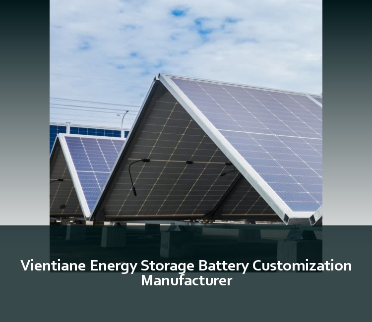 Vientiane Energy Storage Battery Customization Manufacturer