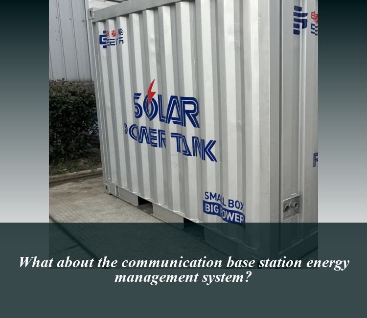 What about the communication base station energy management system?