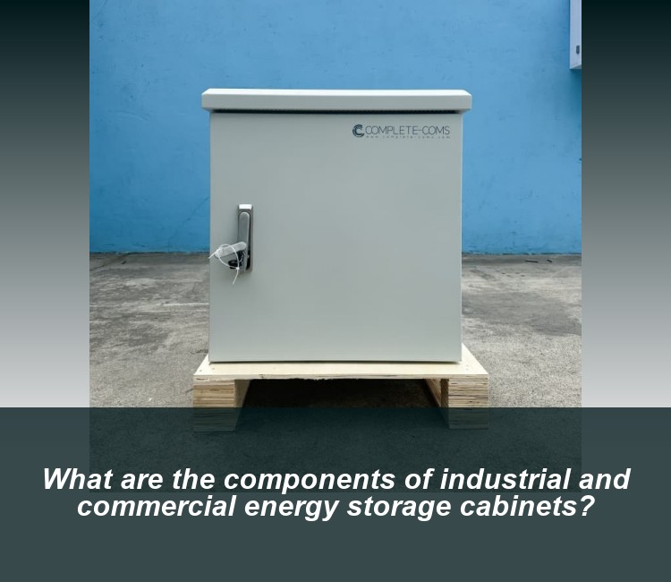 What are the components of industrial and commercial energy storage cabinets?
