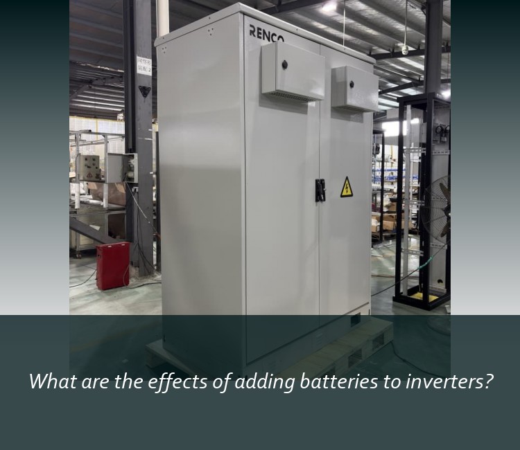 What are the effects of adding batteries to inverters?