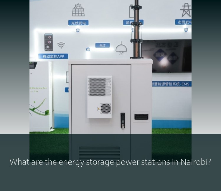 What are the energy storage power stations in Nairobi?