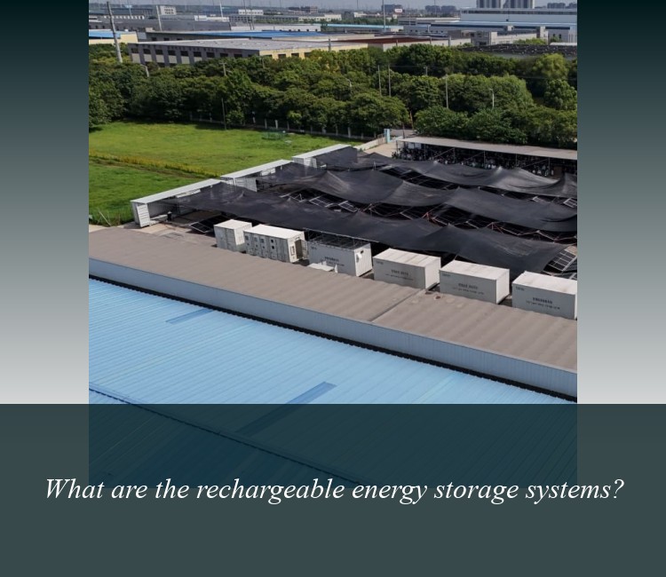 What are the rechargeable energy storage systems?
