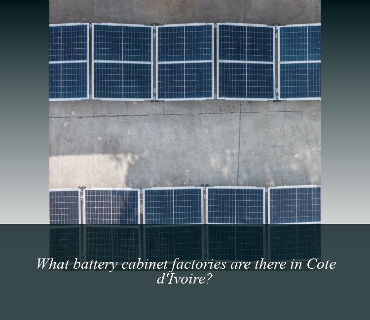 What battery cabinet factories are there in Cote d'Ivoire?