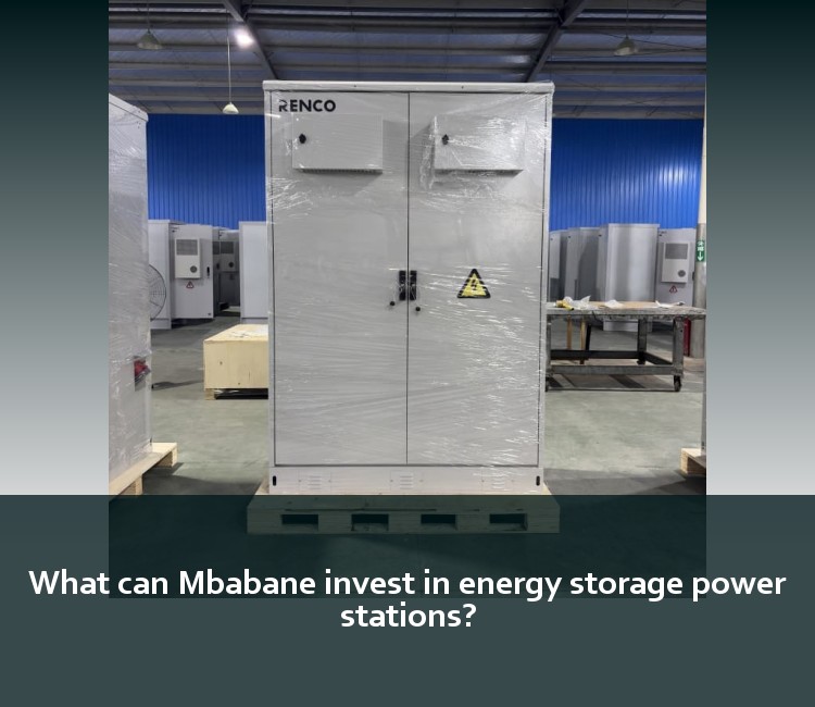 What can Mbabane invest in energy storage power stations?