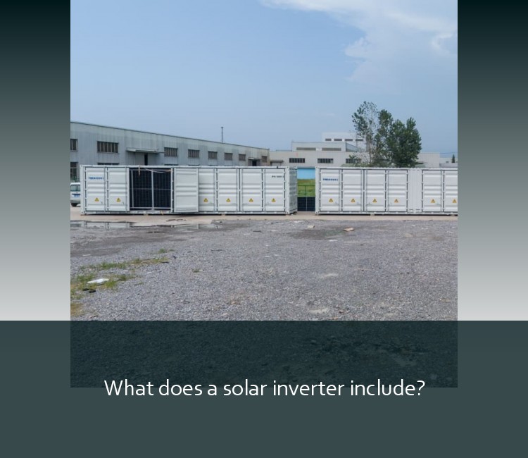 What does a solar inverter include?