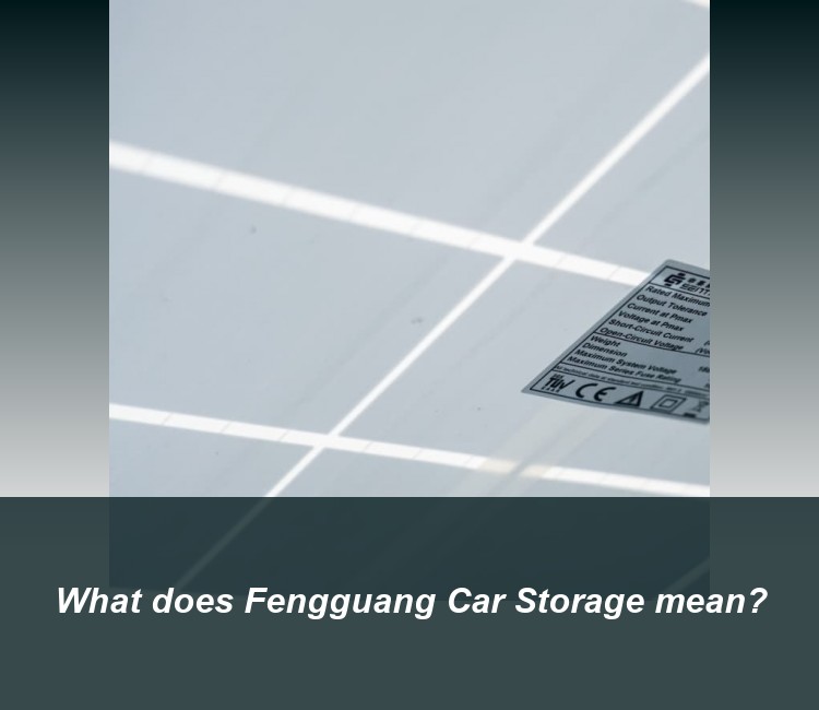 What does Fengguang Car Storage mean?