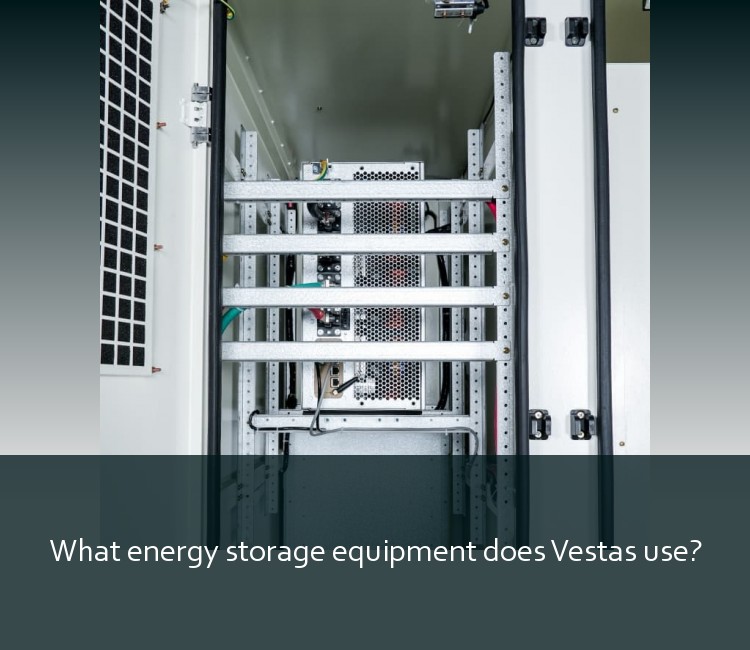 What energy storage equipment does Vestas use?