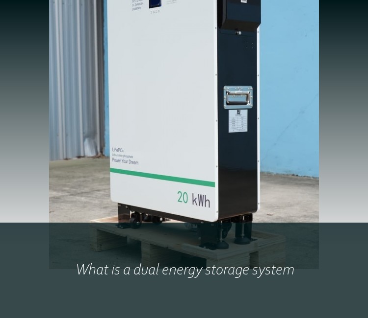 What is a dual energy storage system