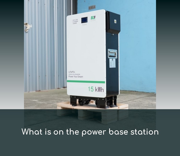 What is on the power base station