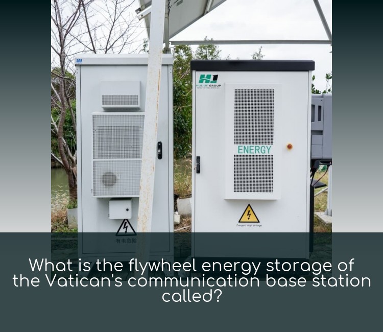 What is the flywheel energy storage of the Vatican's communication base station called?
