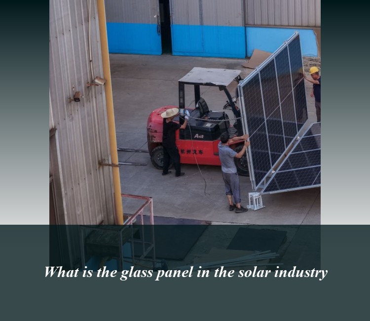 What is the glass panel in the solar industry