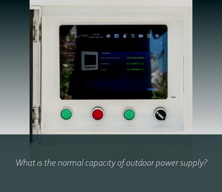 What is the normal capacity of outdoor power supply?