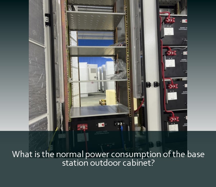 What is the normal power consumption of the base station outdoor cabinet?