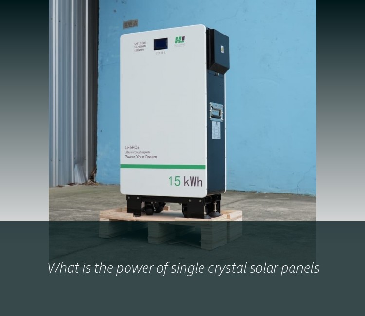 What is the power of single crystal solar panels