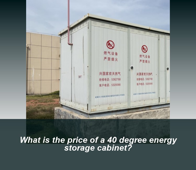 What is the price of a 40 degree energy storage cabinet?