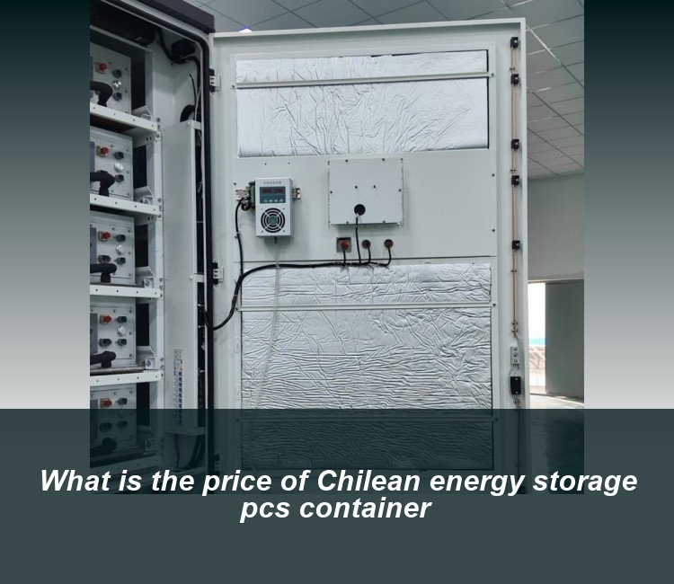 What is the price of Chilean energy storage pcs container