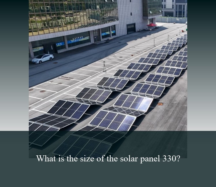 What is the size of the solar panel 330?