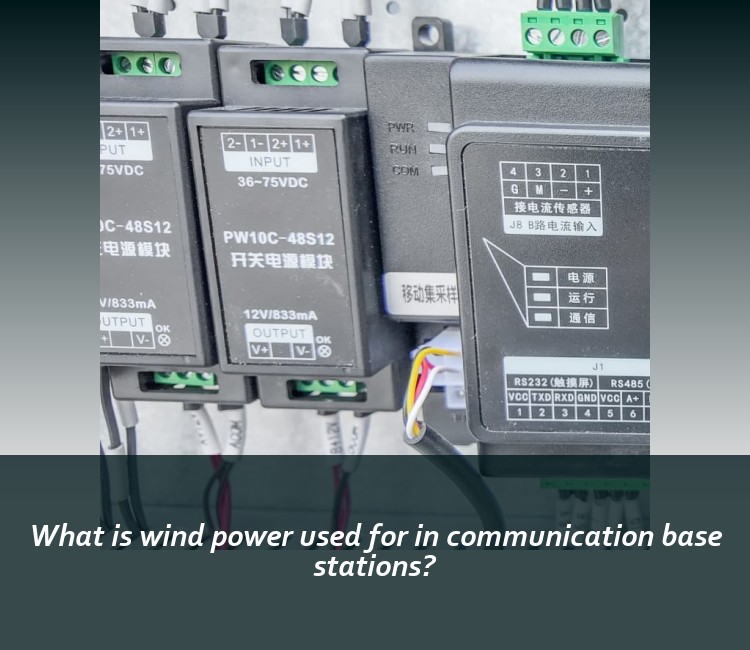 What is wind power used for in communication base stations?