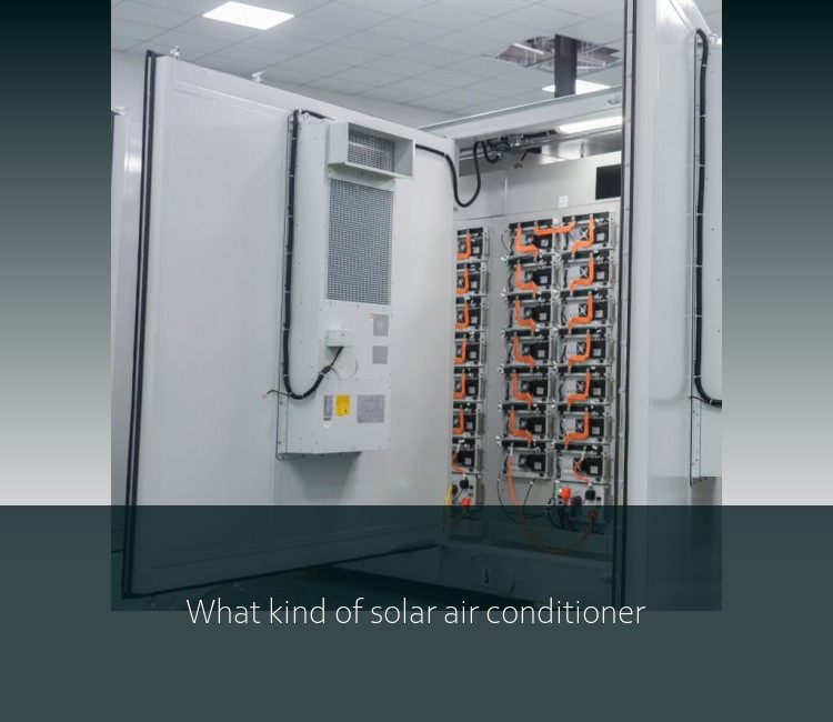 What kind of solar air conditioner