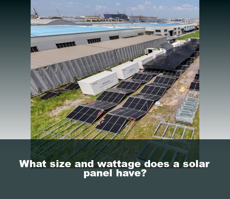 What size and wattage does a solar panel have?