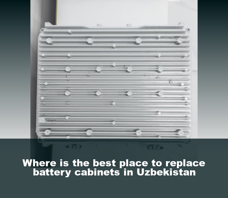 Where is the best place to replace battery cabinets in Uzbekistan