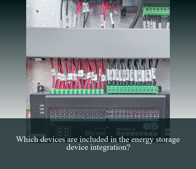 Which devices are included in the energy storage device integration?