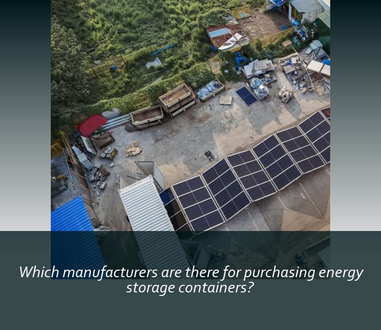 Which manufacturers are there for purchasing energy storage containers?