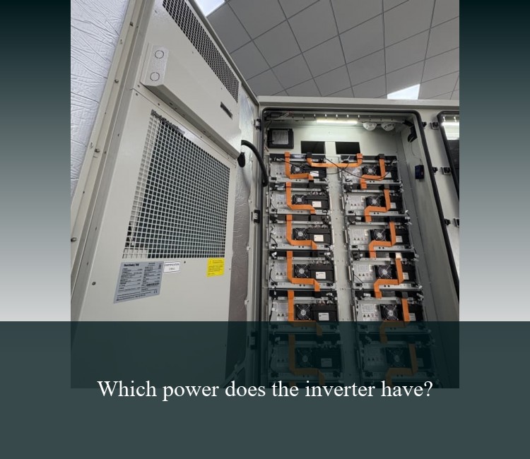 Which power does the inverter have?