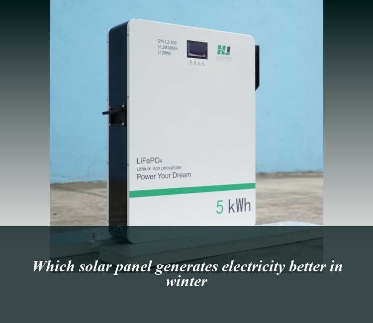 Which solar panel generates electricity better in winter