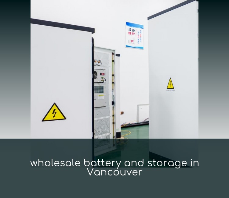 wholesale battery and storage in Vancouver