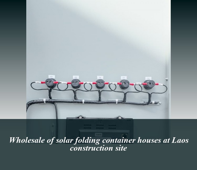 Wholesale of solar folding container houses at Laos construction site