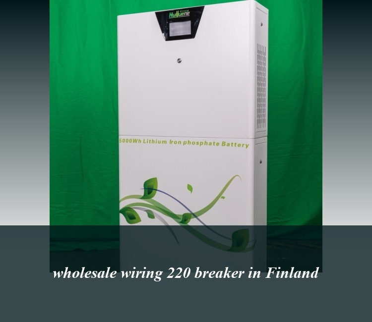 wholesale wiring 220 breaker in Finland