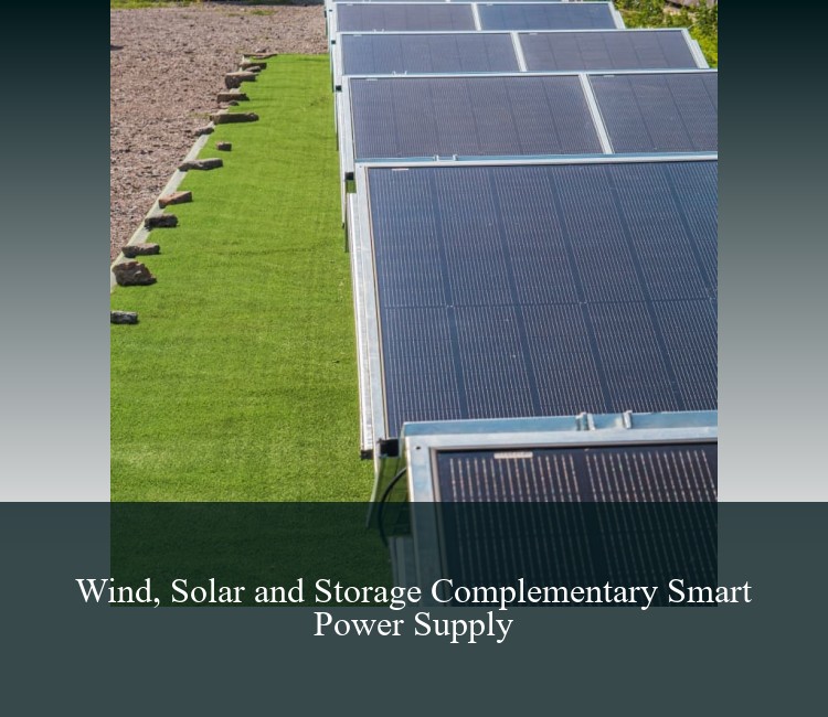 Wind, Solar and Storage Complementary Smart Power Supply