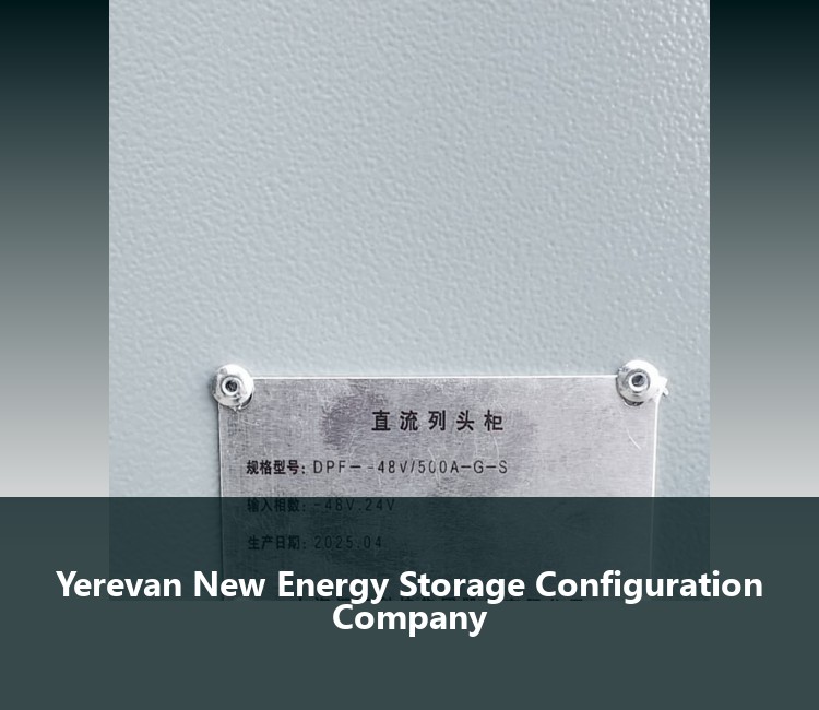 Yerevan New Energy Storage Configuration Company