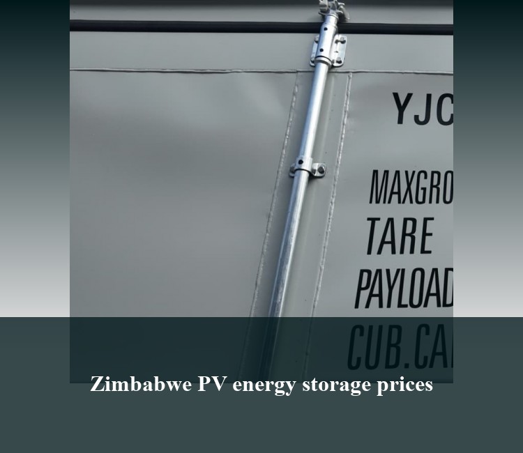 Zimbabwe PV energy storage prices